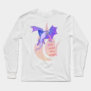 fire cannot kill a dragon Long Sleeve T-Shirt